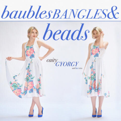 Baubles, Bangles and Beads