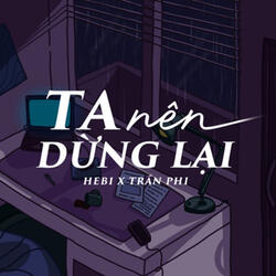 Ta Nên Dừng Lại
