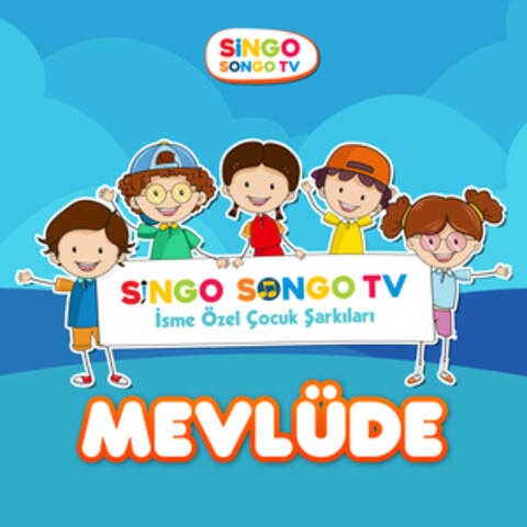 MEVLÜDE'nin İsme Özel Çocuk Şarkıları