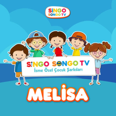 MELİSA'nın İsme Özel Çocuk Şarkıları