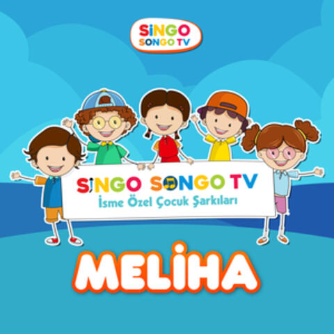 MELİHA'nın İsme Özel Çocuk Şarkıları