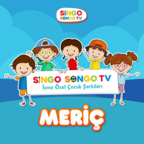 MERİÇ'in İsme Özel Çocuk Şarkıları
