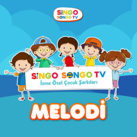 MELODİ'nin İsme Özel Çocuk Şarkıları