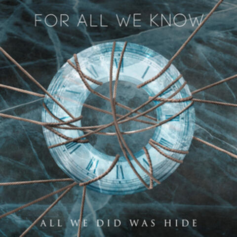 For All We Know