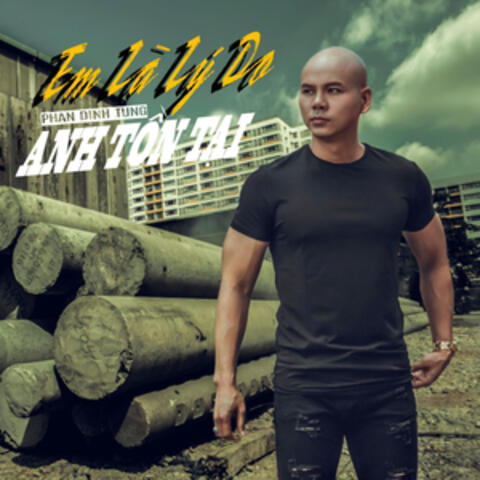 Em Là Lý Do Anh Tồn Tại