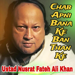 Chab Apni Bana Ke Ban Than Ke