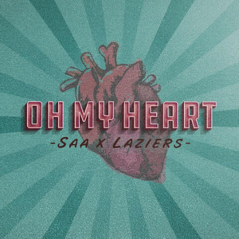 Oh My Heart