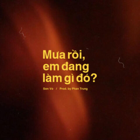 Mưa Rồi, Em Đang Làm Gì Đó?