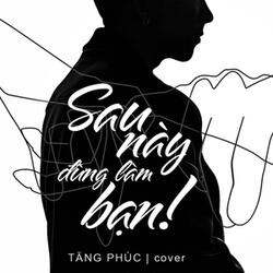 Sau Này Đừng Làm Bạn