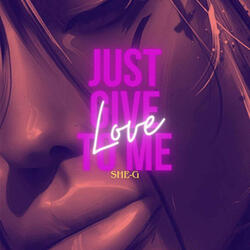 Just Give Love to Me