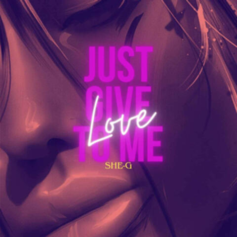 Just Give Love to Me