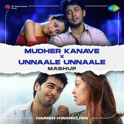 Mudher Kanave X Unnaale Unnaale