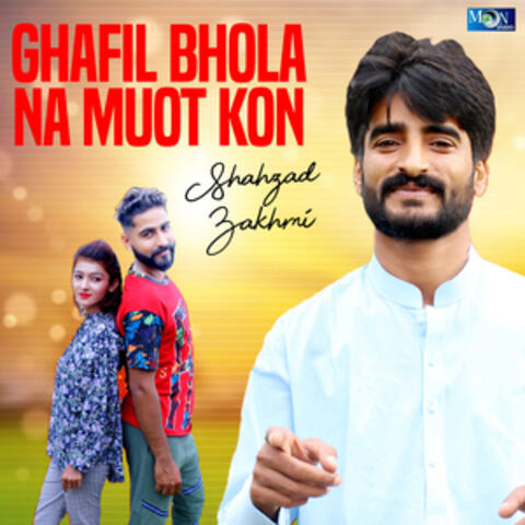 Ghafil Bhola Na Muot Kon
