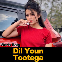 Dil Youn Tootega