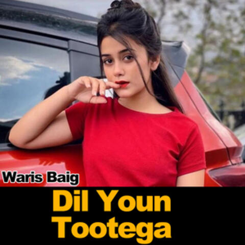 Dil Youn Tootega