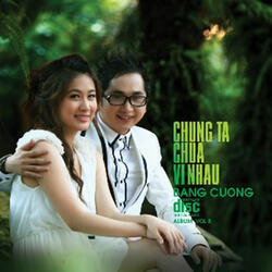Chúng Ta Chưa Vì Nhau