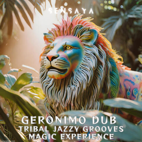 Geronimo Dub Tribal Jazzy Grooves Magic Experience