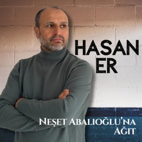 Neşet Abalıoğlu'na Ağıt