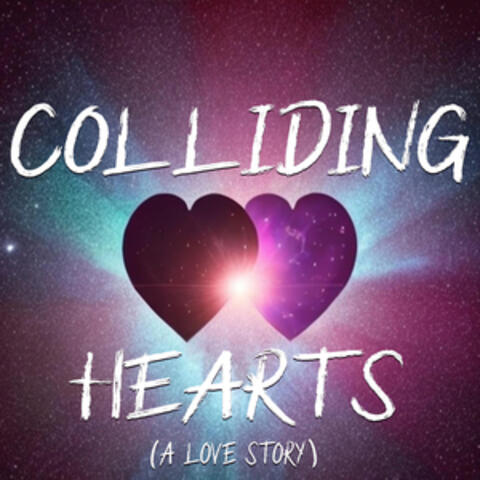 Colliding Hearts (A Love Story)