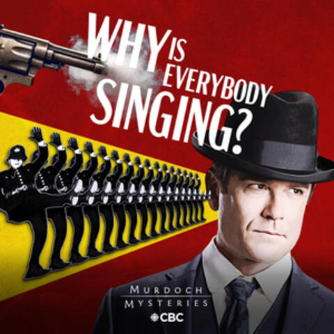 Murdoch Mysteries: Why is Everybody Singing? (Official Soundtrack)