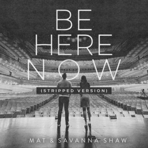 Be Here Now