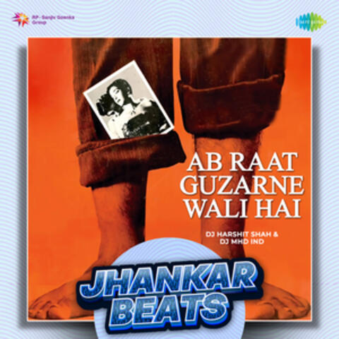Ab Raat Guzarne Wali Hai