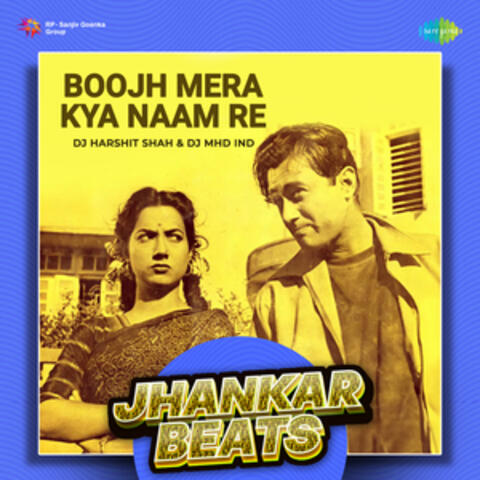 Boojh Mera Kya Naam Re