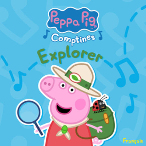 Peppa Pig Comptines: Explorer