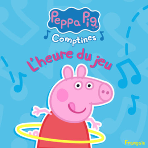 Peppa Pig Comptines: L'Heure du Jeu