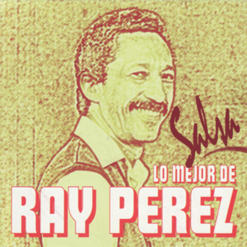 Lo Mejor de Ray Perez - Salsa