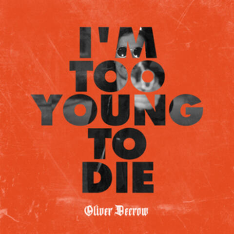 I'm Too Young To Die