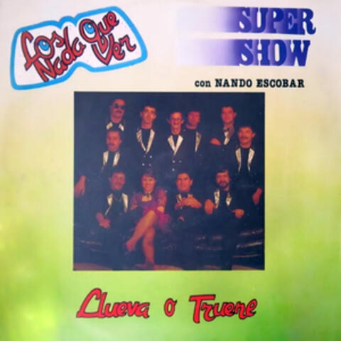 Super Show Llueva o Truene
