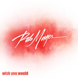 wish you would