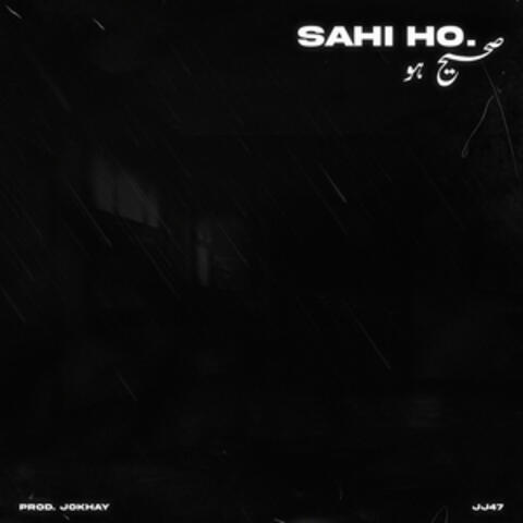 SAHI HO
