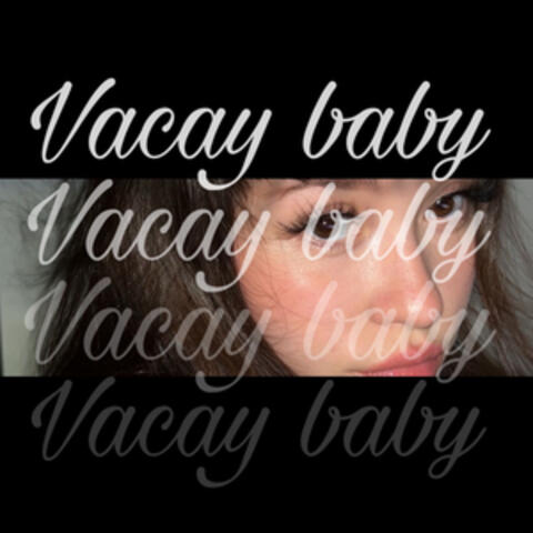 Vacay baby