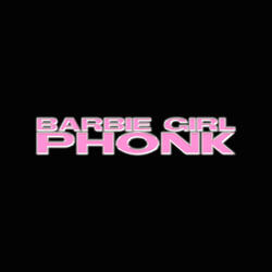 BARBIE GIRL PHONK