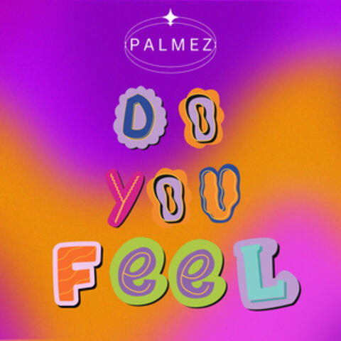 Do you feel
