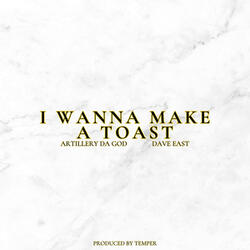 I Wanna Make A Toast