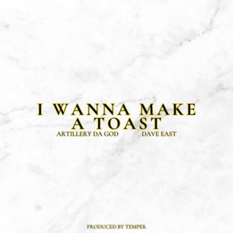 I Wanna Make A Toast