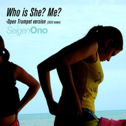 Who is She? Me? -Open Trumpet version (2022 REMIX)