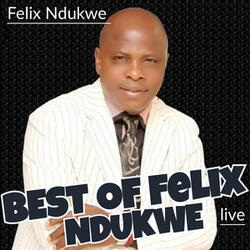 Best of Felix Ndukwe