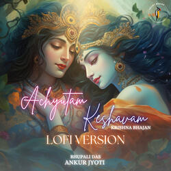 Achyutam Keshavam Lofi