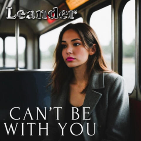 Can't Be With You