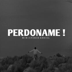 Perdóname!