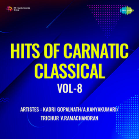 Hits of Carnatic Classical, Vol. 8
