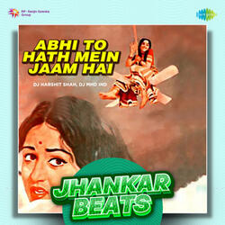 Abhi To Hath Mein Jaam Hai