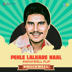 Pehle Lalkare Naal