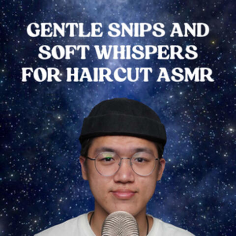 Gentle Snips and Soft Whispers for Haircut ASMR