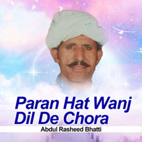 Paran Hat Wanj Dil De Chora