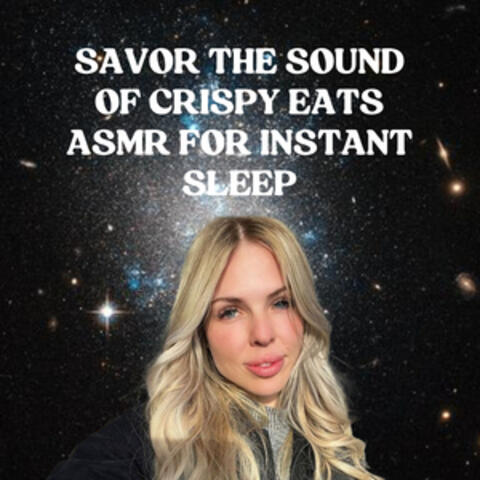 Savor the Sound of Crispy Eats ASMR for Instant Sleep
